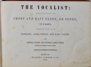 Mason & Webb, The Vocalist: Short and Easy Glees, or Songs, in Parts (1845)