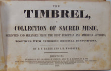 Load image into Gallery viewer, Baker &amp; Woodbury. The Timbrel, A Collection of Sacred Music (1849)