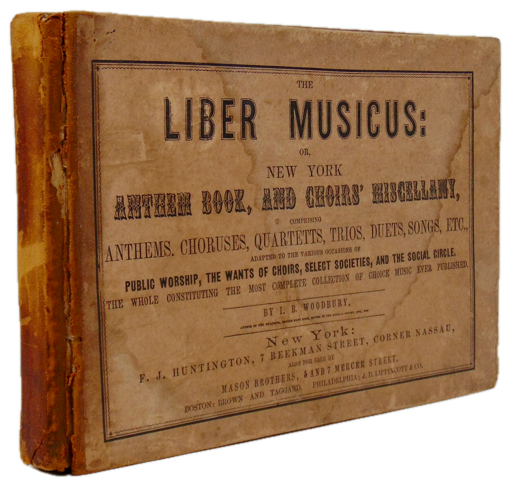 Woodbury. The Liber Musicus or New York Anthem Book, and Choirs' Miscellany 1851
