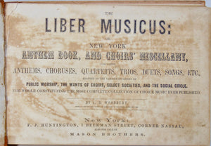 Woodbury. The Liber Musicus or New York Anthem Book, and Choirs' Miscellany 1851