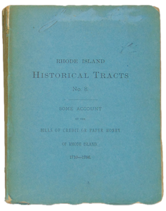 The Paper Money of Rhode Island, 1710 to 1786, illustrated