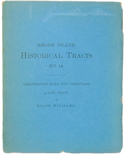 Load image into Gallery viewer, Roger Williams. Christenings make not Christians, 1645. A lost tract reprinted