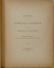 Load image into Gallery viewer, A Defence of Samuel Gorton and of the Settlers of Shawomet, Rhode Island