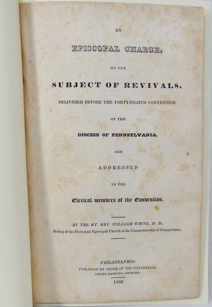 An Episcopal Charge on the Subject of Revivals, Bishop White, 1832