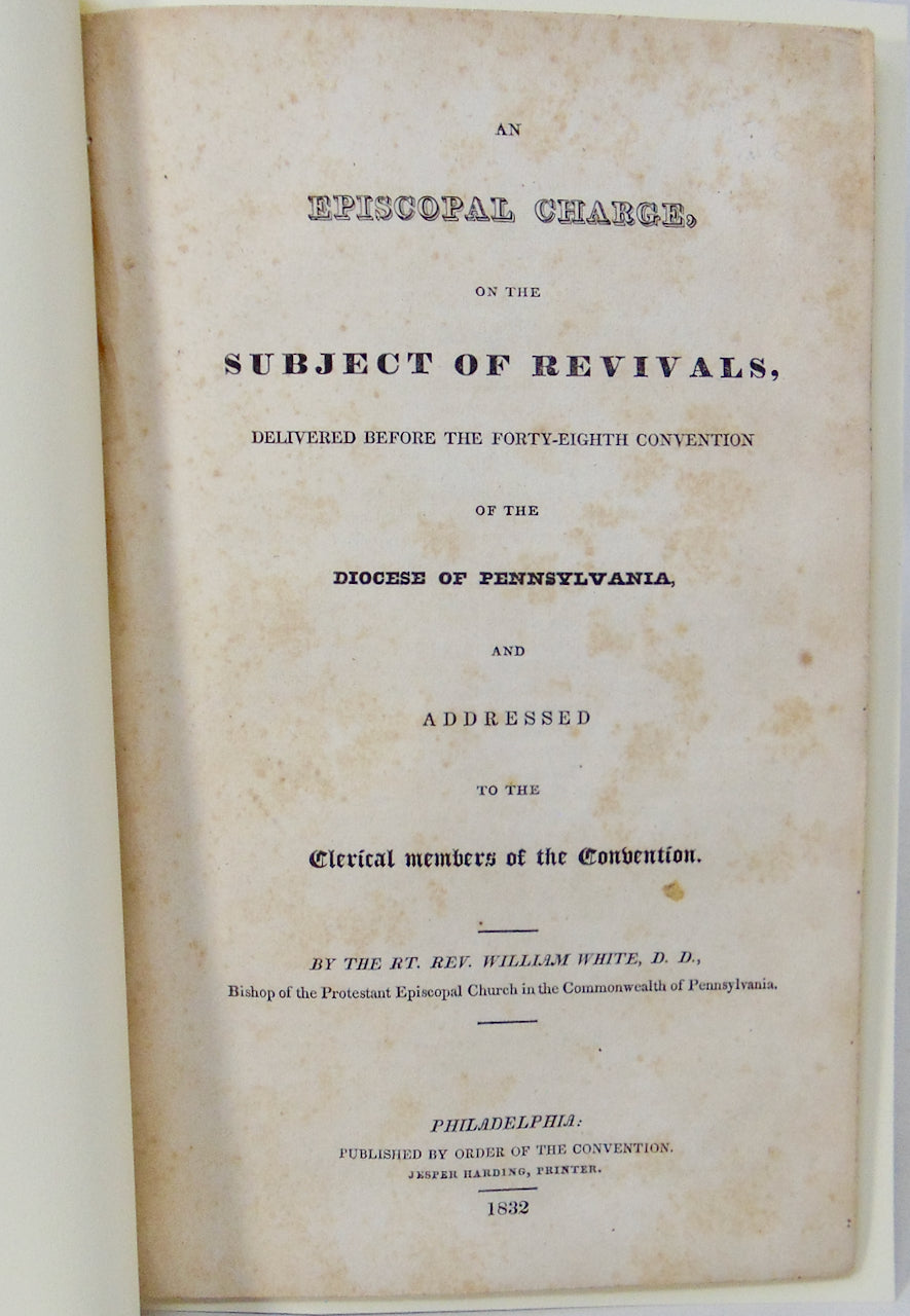 An Episcopal Charge on the Subject of Revivals, Bishop White, 1832