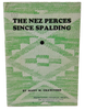 The Nez Perces Since Spalding: Forty-one years at Lapwai, Idaho Presbyterian