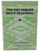 Load image into Gallery viewer, The Nez Perces Since Spalding: Forty-one years at Lapwai, Idaho Presbyterian