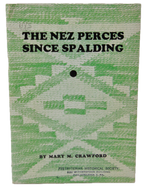 The Nez Perces Since Spalding: Forty-one years at Lapwai, Idaho Presbyterian