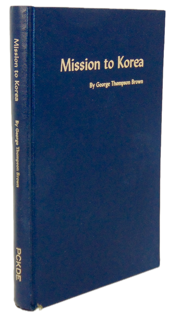 Korean Presbyterian Missions, Korea Missionary George Thompson Brown