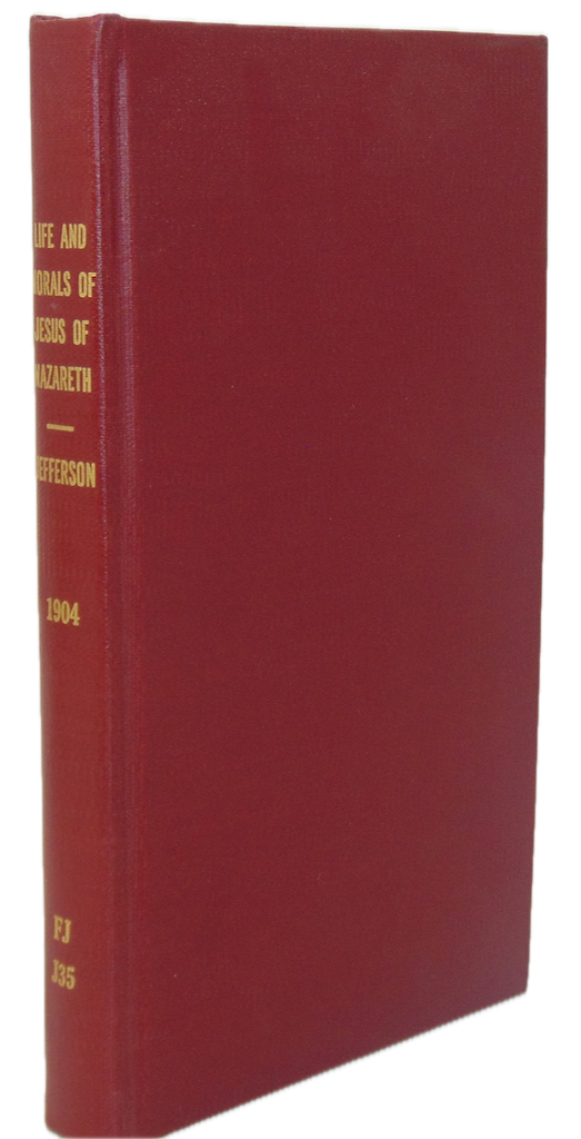 The Jefferson Bible, The Life and Morals of Jesus of Nazareth