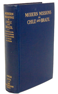 Modern Missions in Chile and Brazil (1928)