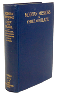 Modern Missions in Chile and Brazil (1928)