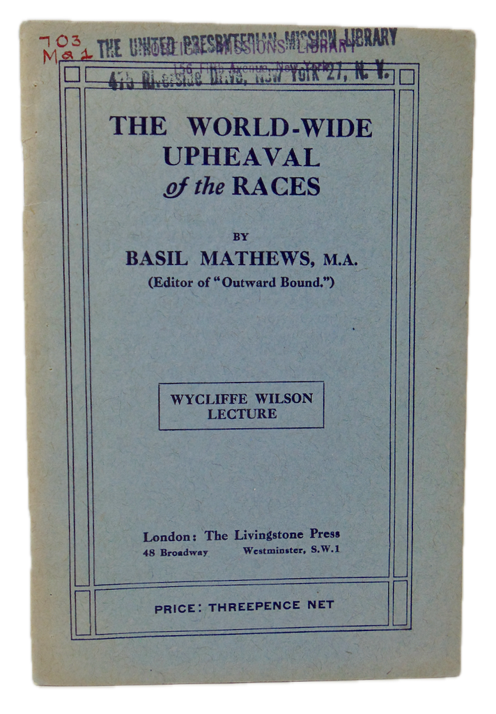 The World-Wide Upheaval of the Races (Wycliffe Wilson Lecture) 1923