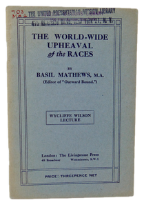 The World-Wide Upheaval of the Races (Wycliffe Wilson Lecture) 1923