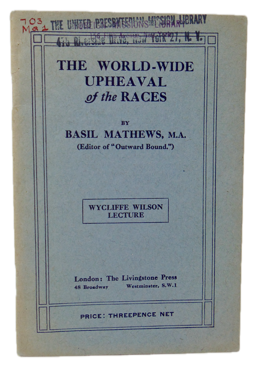 The World-Wide Upheaval of the Races (Wycliffe Wilson Lecture) 1923
