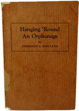 Load image into Gallery viewer, [Thornwell Orphanage] Hanging &#39;Round An Orphanage 1928