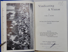 Load image into Gallery viewer, Vindicating a Vision: The Story of the American Mission in Egypt, 1854-1954