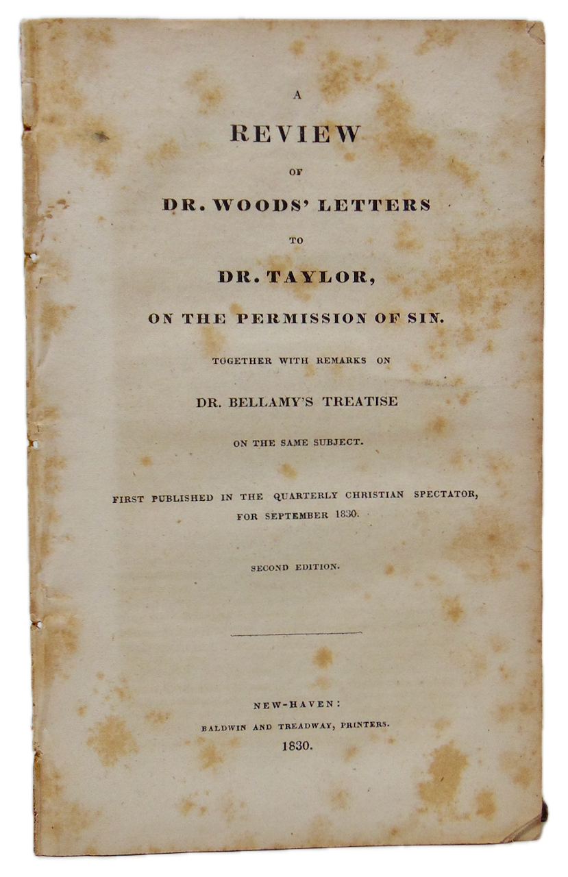A Review of Dr. Woods' Letters to Dr. Taylor, on the Permission of Sin 1830