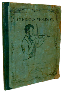 The American Violinist, A Complete System for the Violin (1847)
