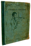 The American Violinist, A Complete System for the Violin (1847)