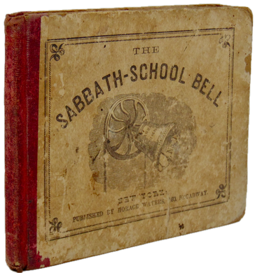 The Sabbath-School Bell : No. 1. A New Collection of Choice Hymns and Tunes