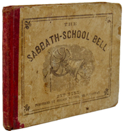 The Sabbath-School Bell : No. 1. A New Collection of Choice Hymns and Tunes