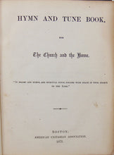 Load image into Gallery viewer, Unitarian Hymn and Tune Book, for The Church and the Home (1871)