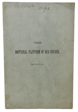 The Doctrinal Platform of the Presbyterian Church, 1882 Lane Seminary Address