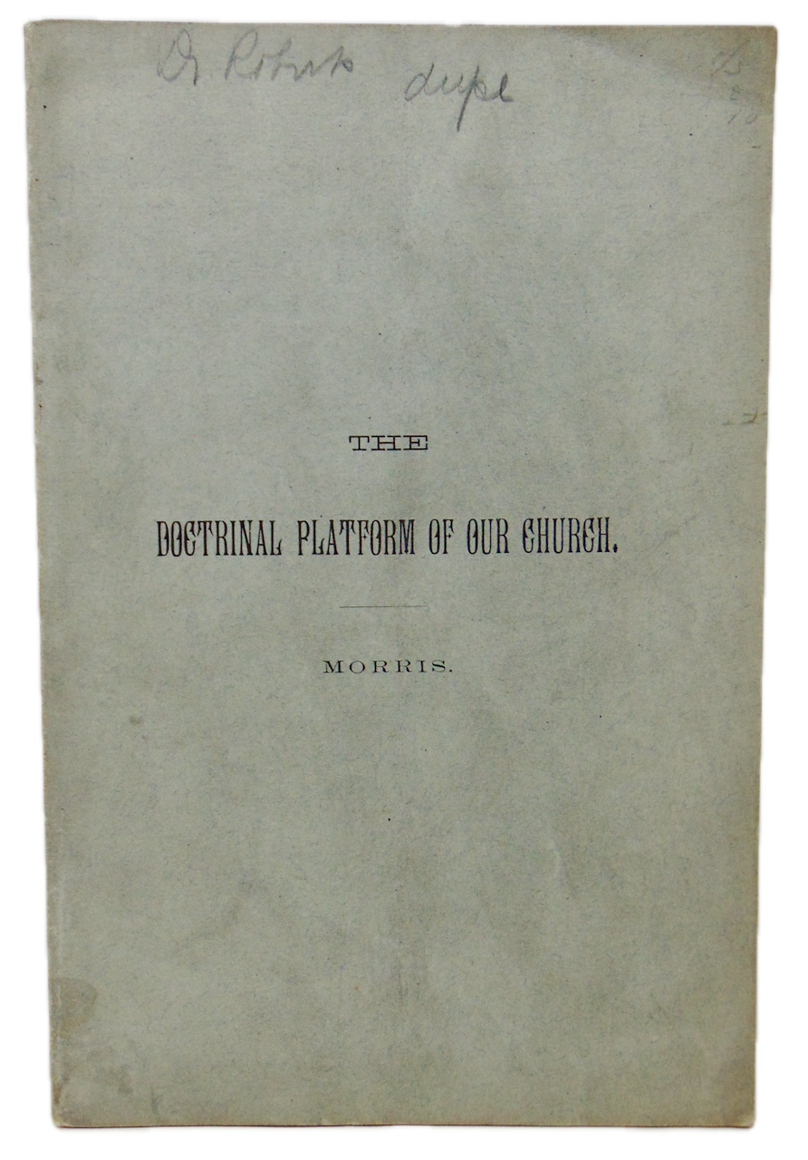 The Doctrinal Platform of the Presbyterian Church, 1882 Lane Seminary Address