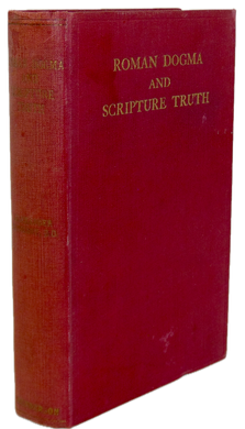 Roman Catholic Dogma Contradicted by the Bible, 1931