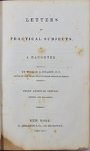 Load image into Gallery viewer, W. B. Sprague. Letters on Practical Subjects, to a Daughter (1834)