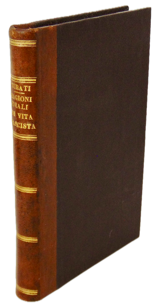 Turati, Augusto. Ragioni Ideali di Vita Fascista: Con prefazione di Benito Mussolini