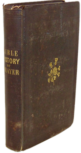 The Bible History of Prayer, with Practical Reflections (1848)