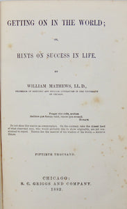 William Mathews. Getting On in the World; or, Hints on Success in Life