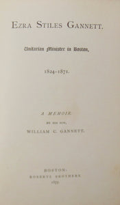 Ezra Stiles Gannett : Unitarian Minister in Boston, 1824-1871