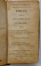 Load image into Gallery viewer, Isaac Watts.  Horae Lyricae, Sacred Poems. Vergennes, Vermont imprint 1813