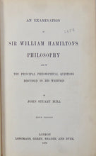 Load image into Gallery viewer, John Stuart Mill. An Examination of Sir William Hamilton&#39;s Philosophy