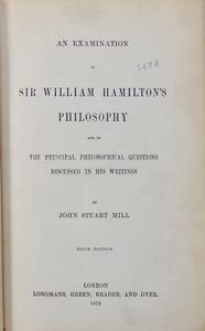 John Stuart Mill. An Examination of Sir William Hamilton's Philosophy