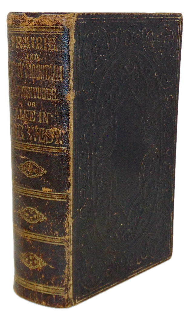 Prairie and Rocky Mountain Adventures of Life in the West (1866)