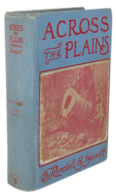 Across the Plains and Over the Divide, A Mule Train Journey East to West in 1862