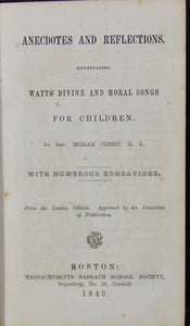 Anecdotes and Reflections illustrating Watts' Divine & Moral Songs for Children