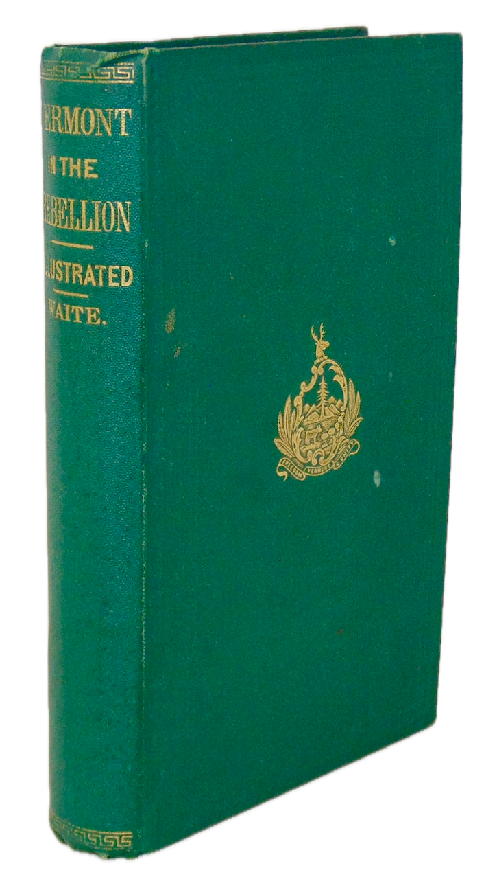 Vermont in the Great Rebellion, Historical and Biographical Sketches 1869