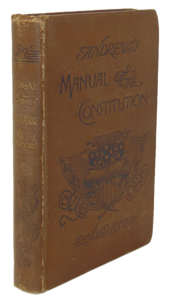 1887 Manual of the Constitution of the United States, by Israel Ward Andrews