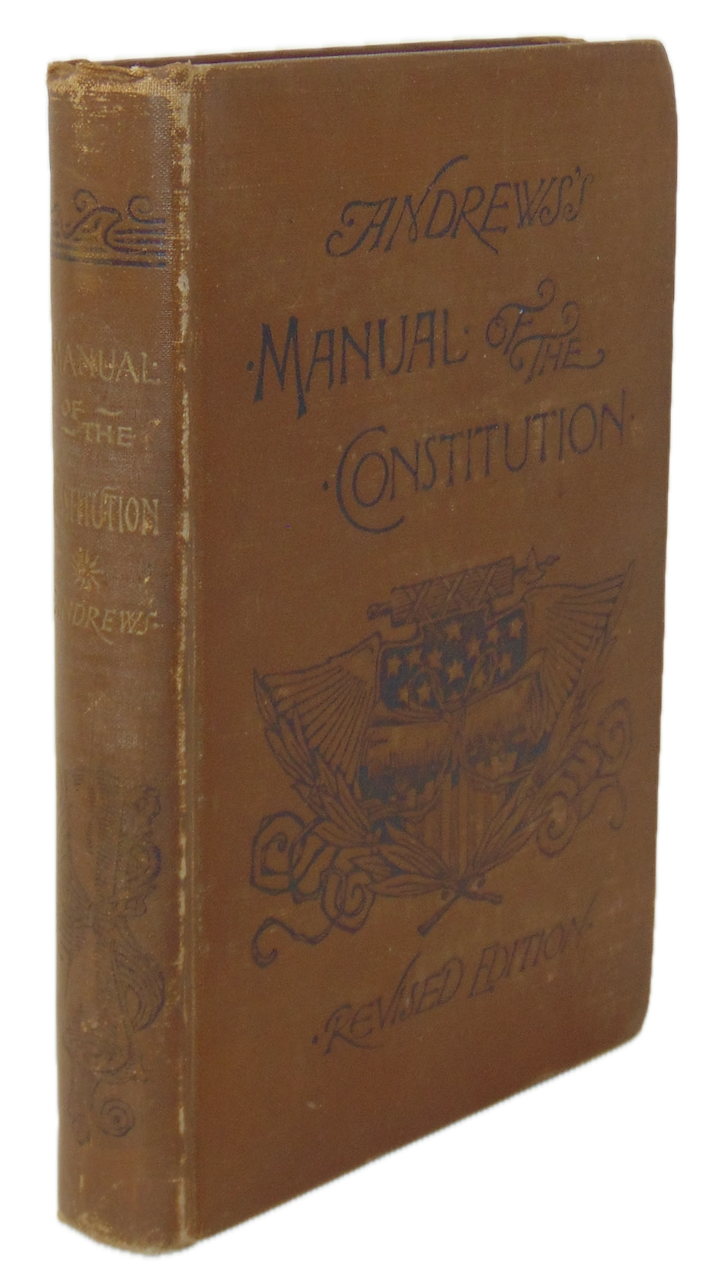 1887 Manual of the Constitution of the United States, by Israel Ward Andrews
