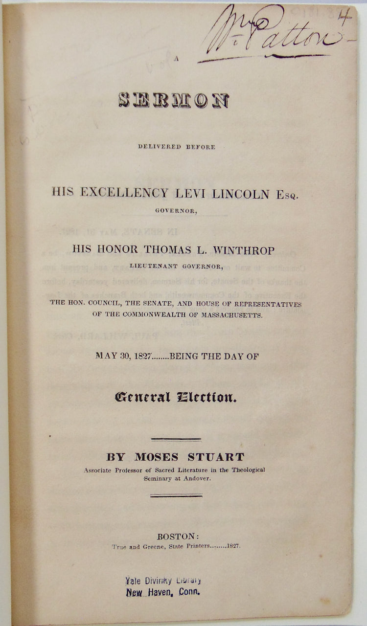 Moses Stuart.  1827 Election Sermon, Bible & Christians guarantee  LIBERTY