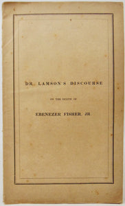 1847 Funeral Sermon for Ebenezer Fisher, Jr. of Dedham, Massachusetts