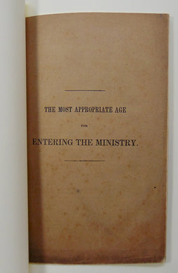 Moses Stuart.  1839 The Most Appropriate Age for Entering the Christian Ministry