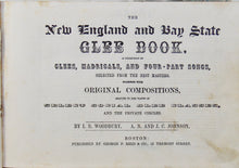Load image into Gallery viewer, Woodbury. The New England and Bay State Glee Book (1854)