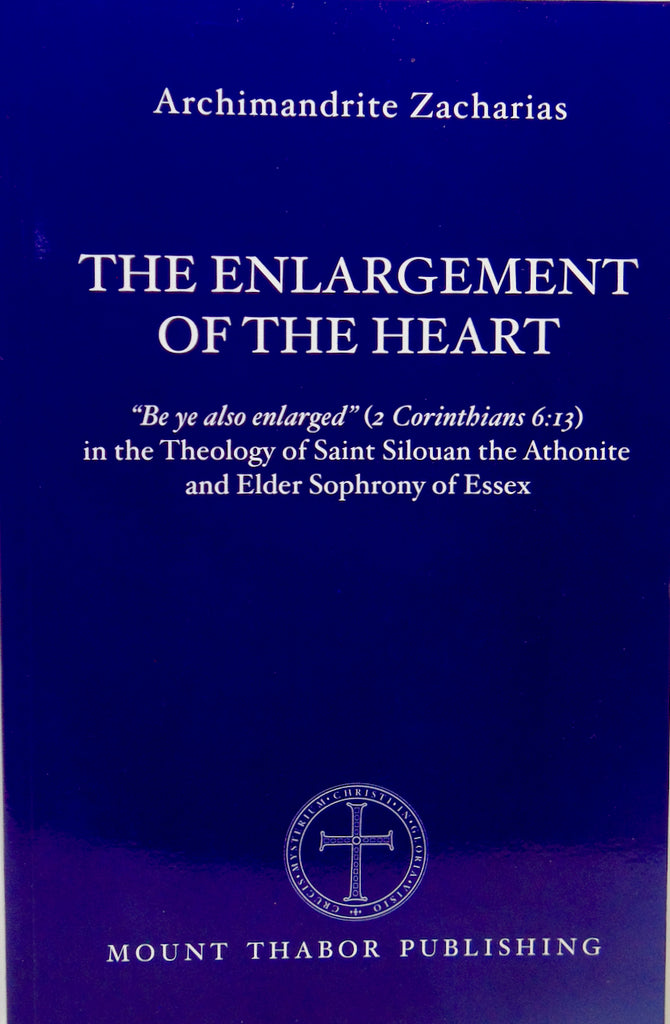 Archimandrite Zacharias. The Enlargement of the Heart