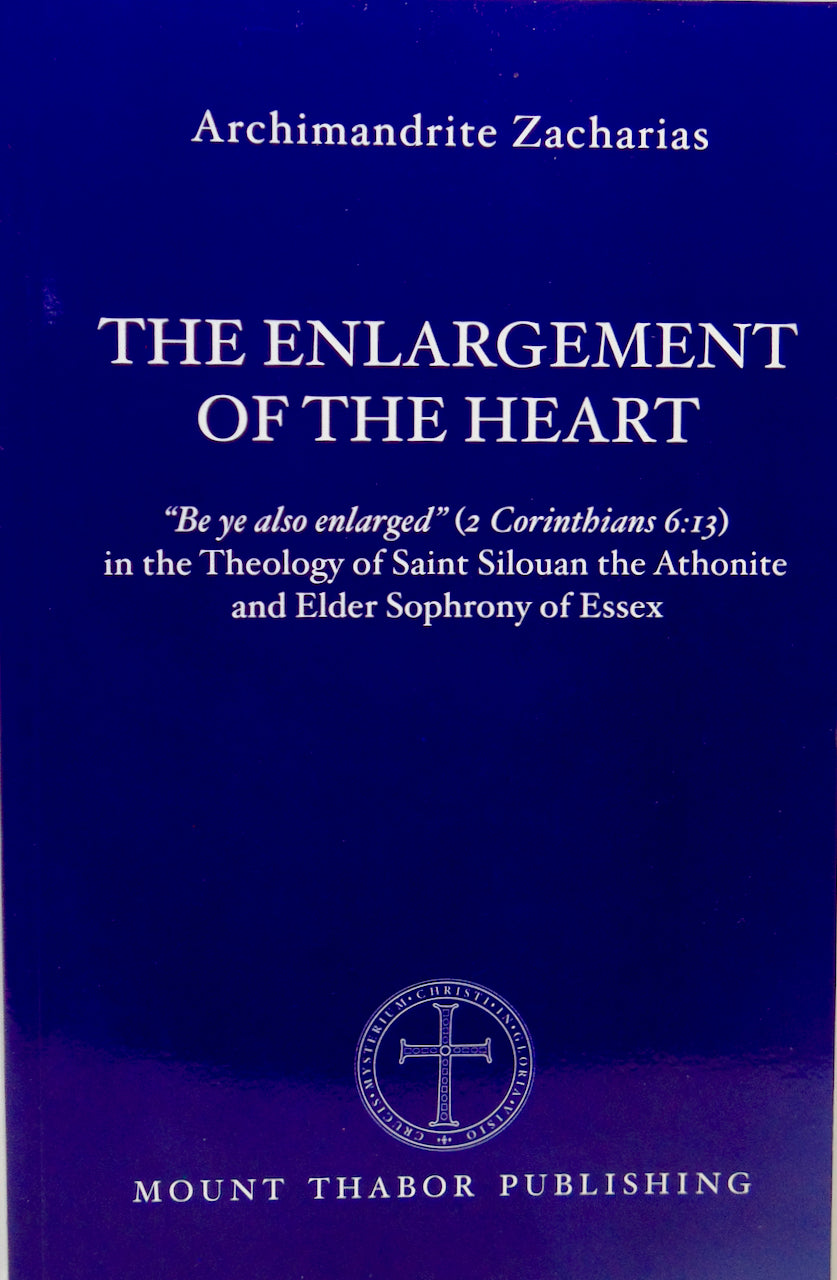 Archimandrite Zacharias. The Enlargement of the Heart